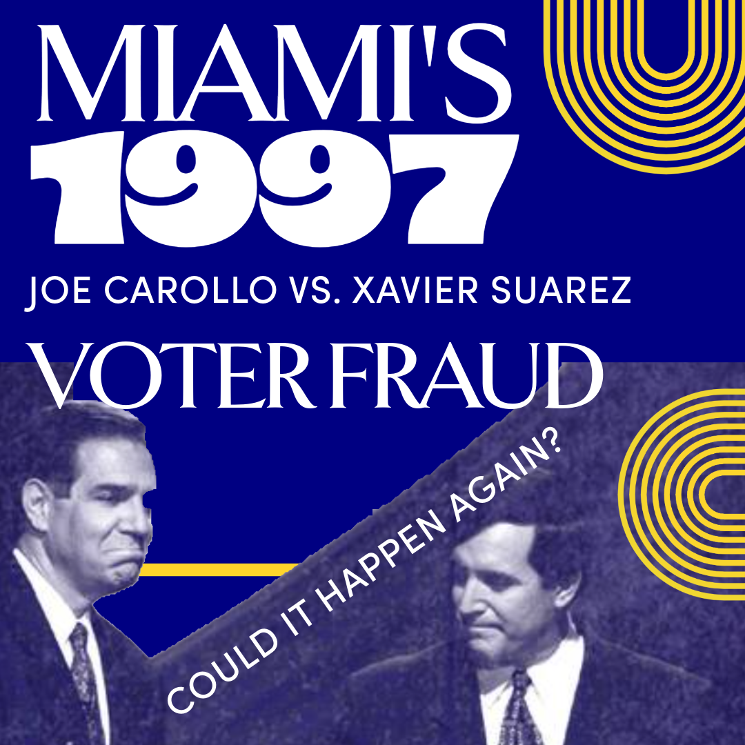 joe carollo, xavier suarez, miami mayor, miami mayors, election fraud, voter fraud